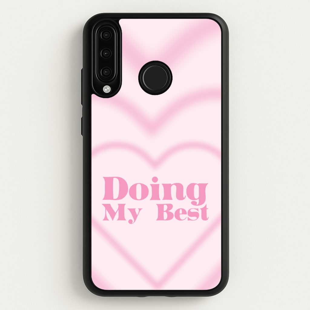 Doing My Best - Quotes Phone Case for Huawei P30 Lite