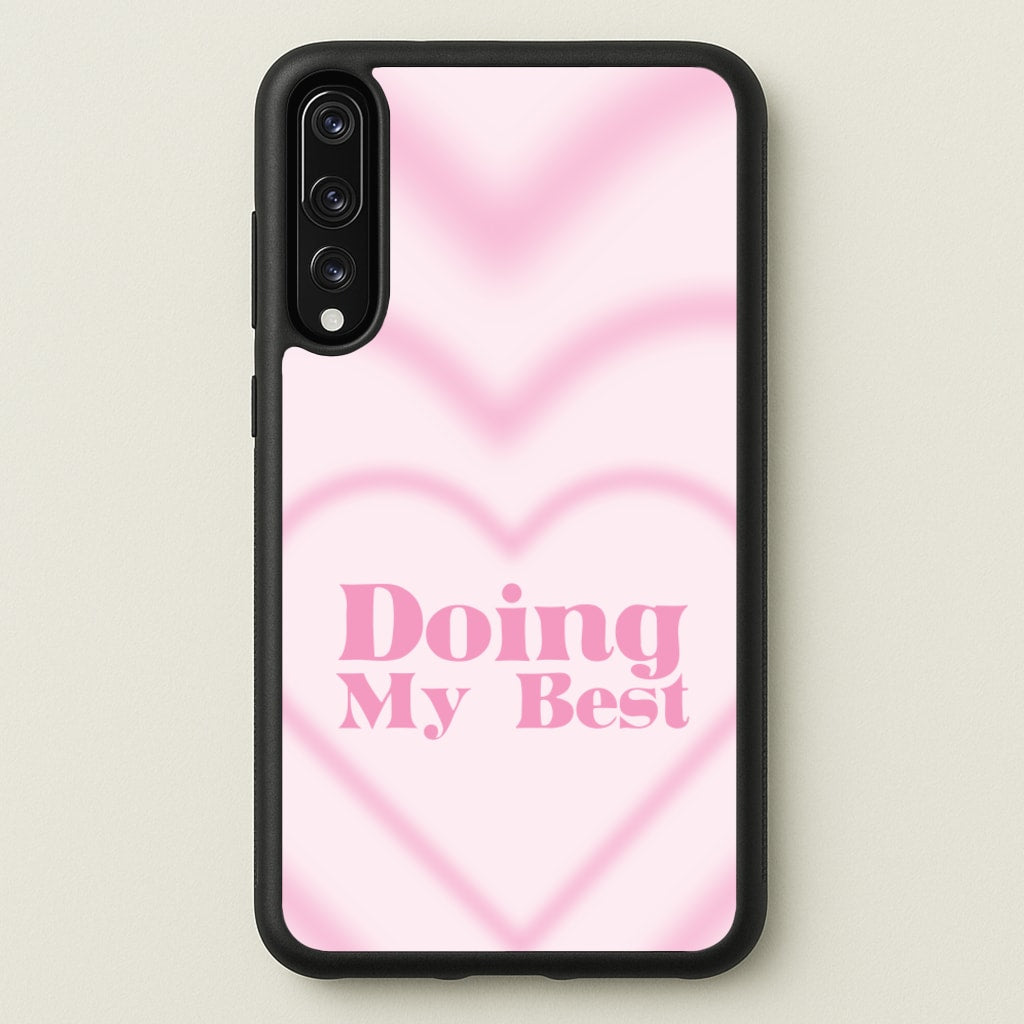 Doing My Best - Quotes Phone Case for Huawei P20 Pro