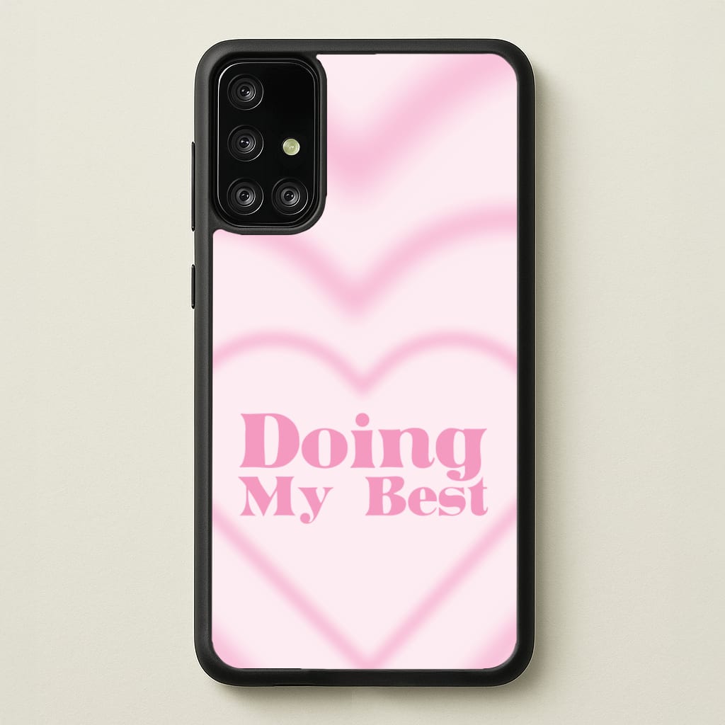 Doing My Best - Quotes Phone Case for Galaxy A71