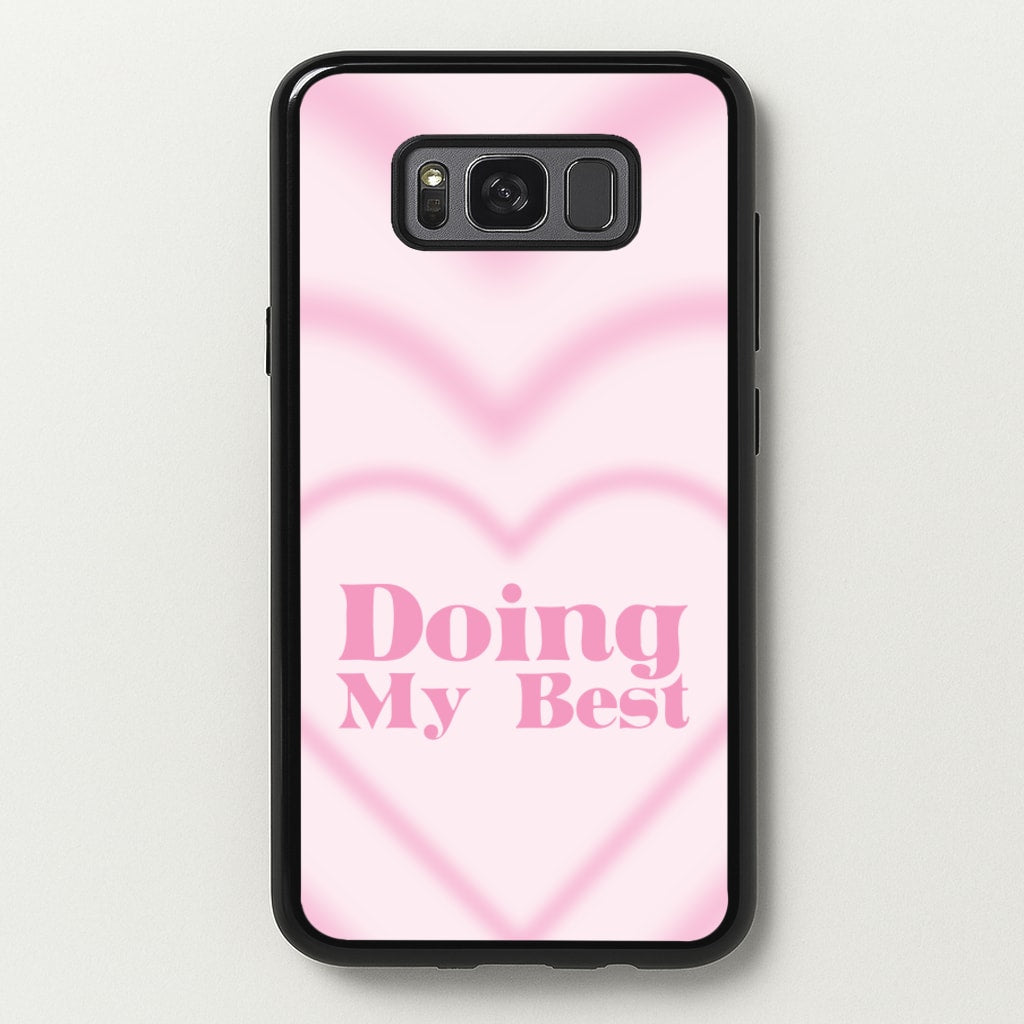 Doing My Best - Quotes Phone Case for Galaxy S8 Plus