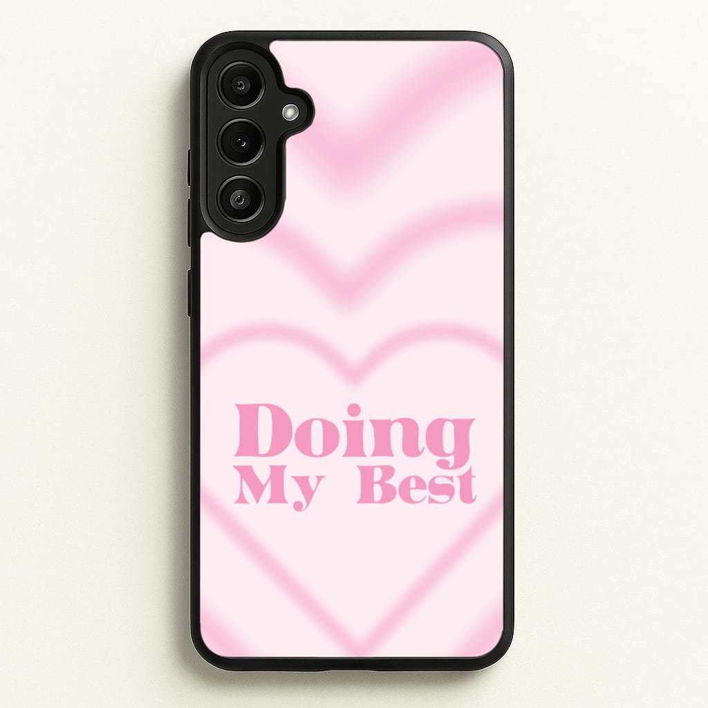 Doing My Best - Quotes Phone Case for Galaxy A34