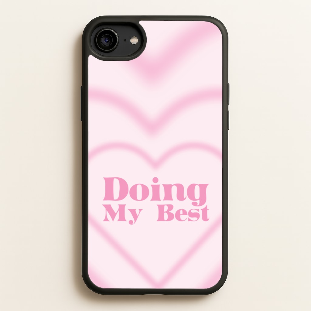 Doing My Best - Quotes Phone Case for iPhone 6 / 7 / 8 / SE