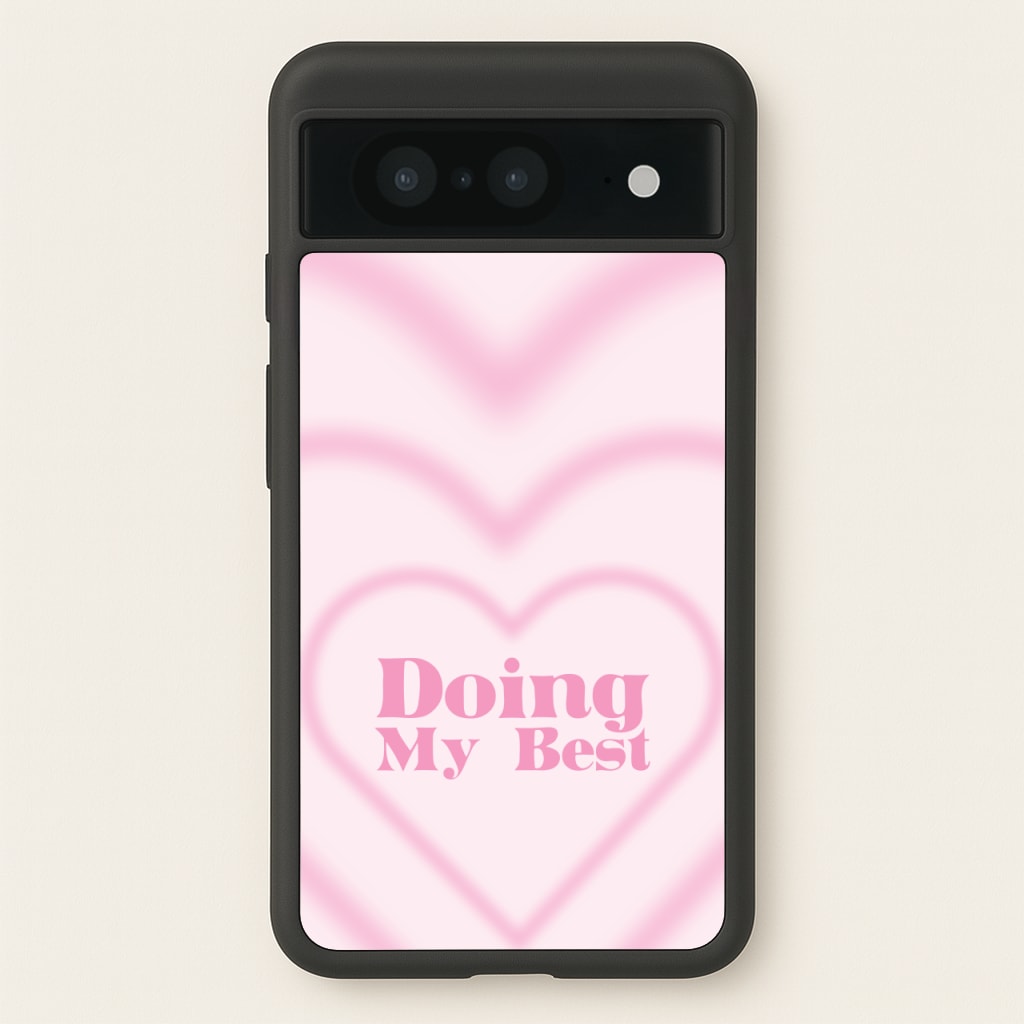 Doing My Best - Quotes Phone Case for Google Pixel 8