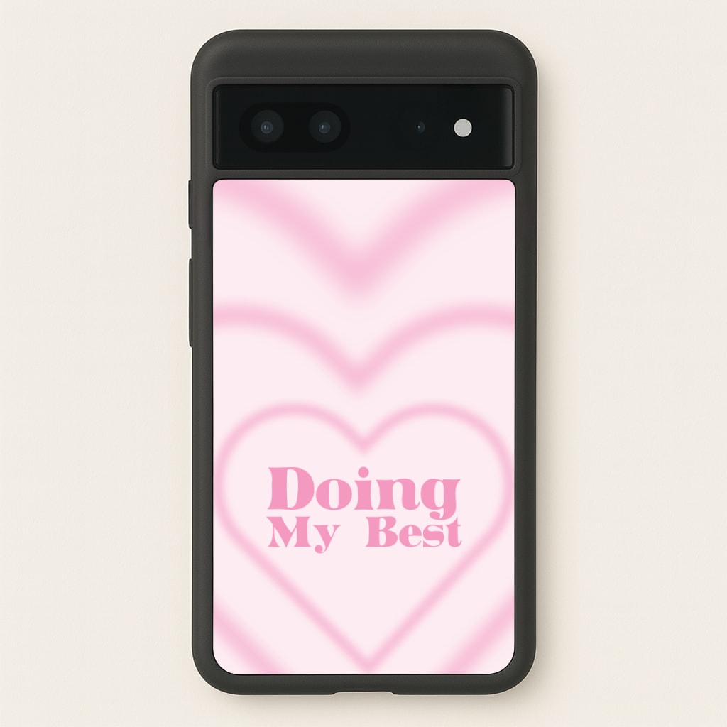 Doing My Best - Quotes Phone Case for Google Pixel 7