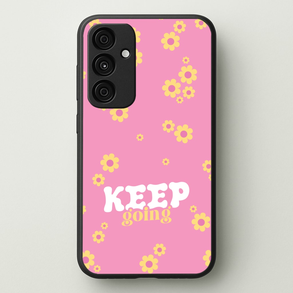 Keep Going - Quotes Phone Case for Galaxy A35