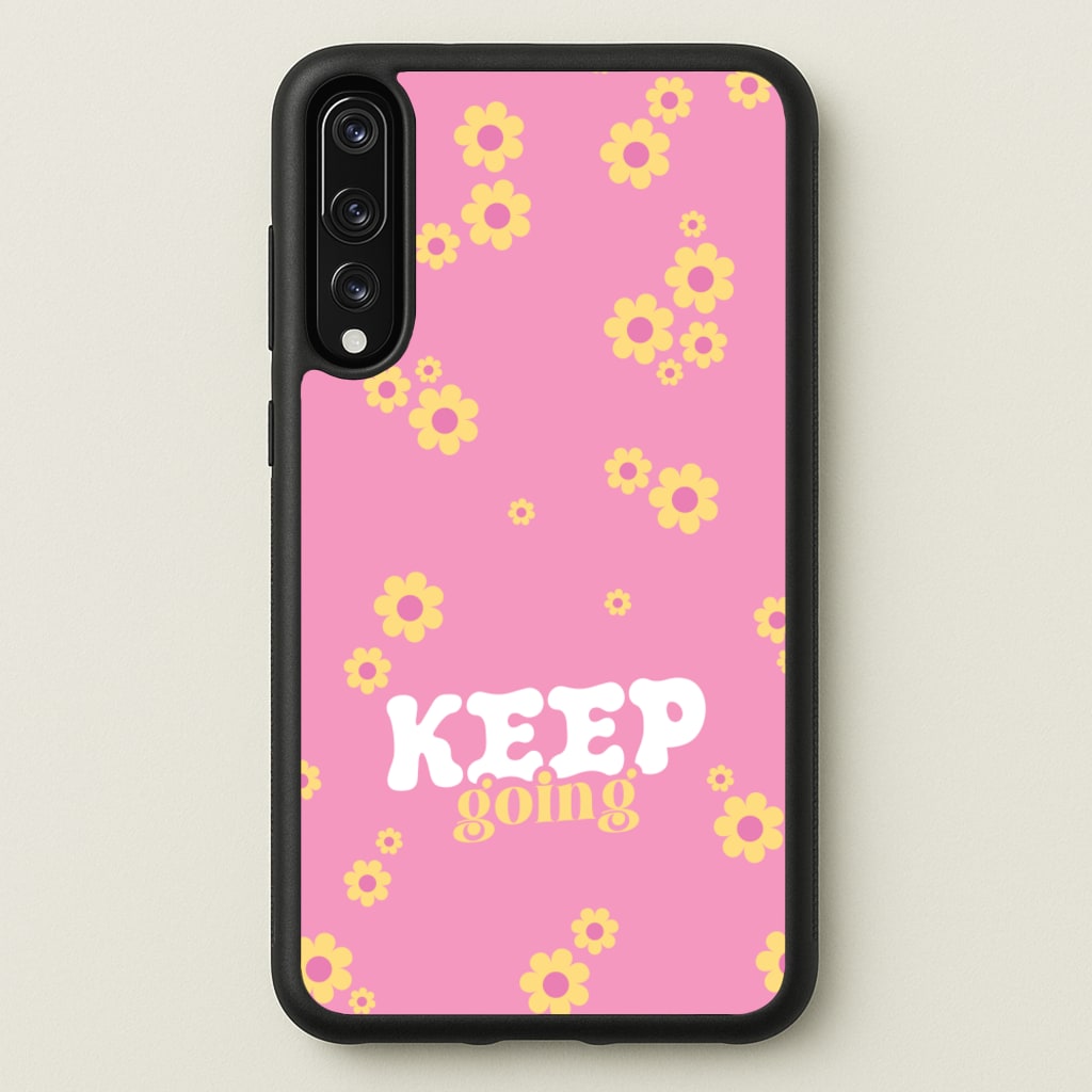 Keep Going - Quotes Phone Case for Huawei P20 Pro