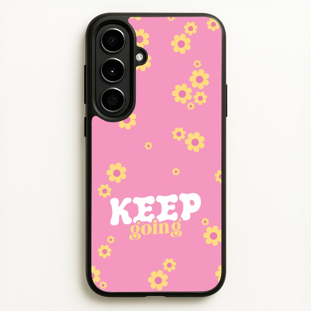 Keep Going - Quotes Phone Case for Galaxy A56
