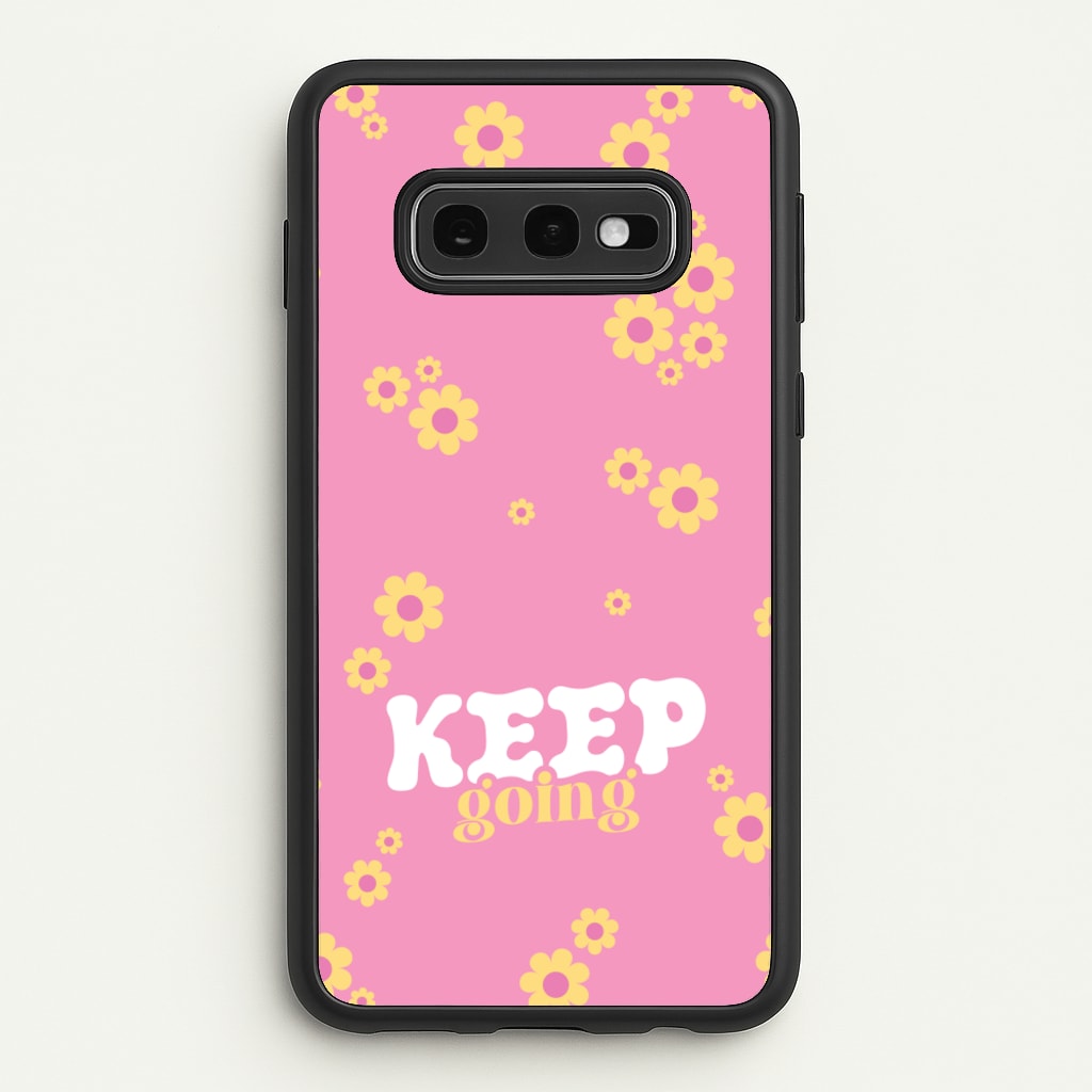 Keep Going - Quotes Phone Case for Galaxy S10e