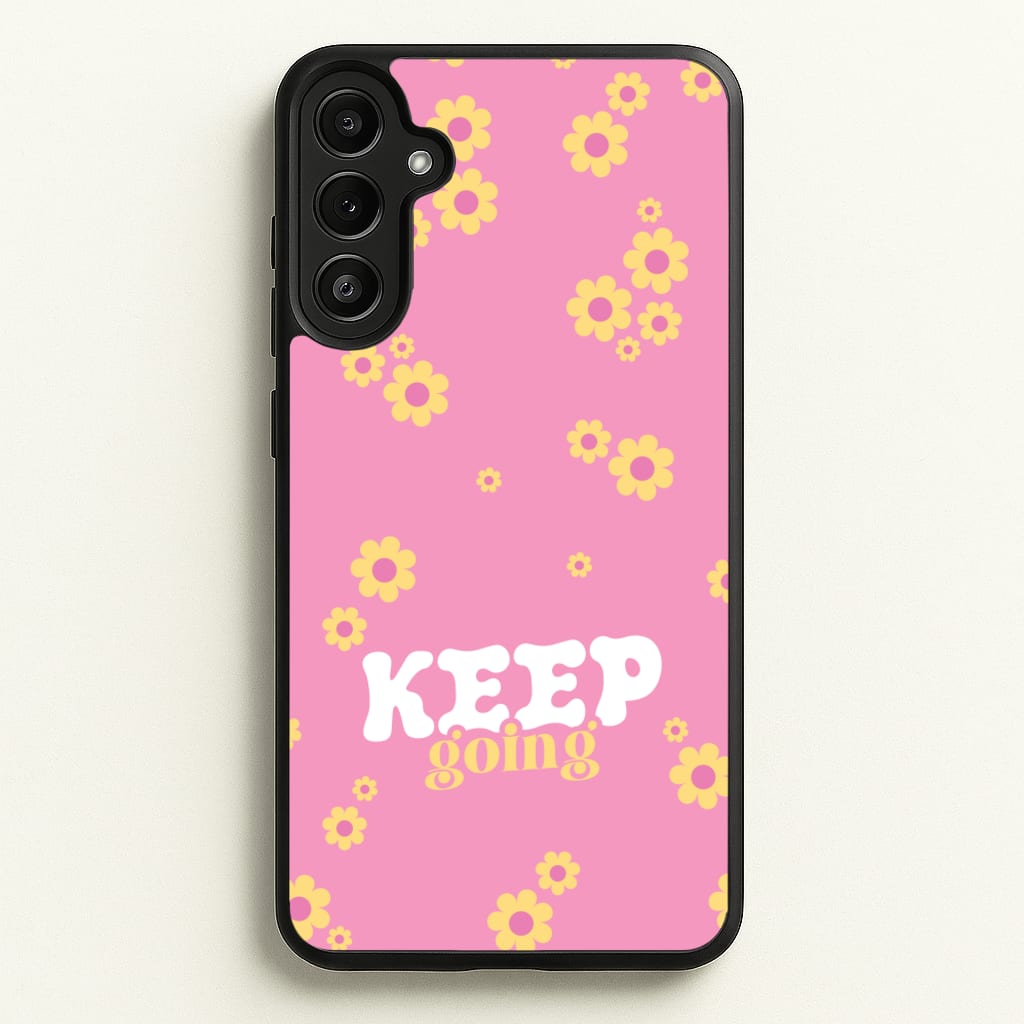 Keep Going - Quotes Phone Case for Galaxy A36