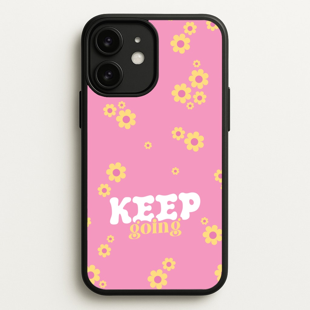 Keep Going - Quotes Phone Case for iPhone 11