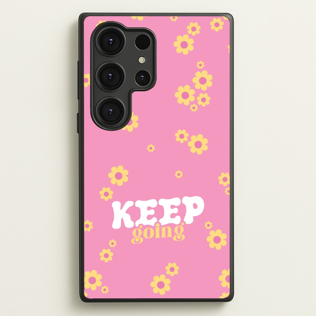 Keep Going - Quotes Phone Case for Galaxy S25 Ultra