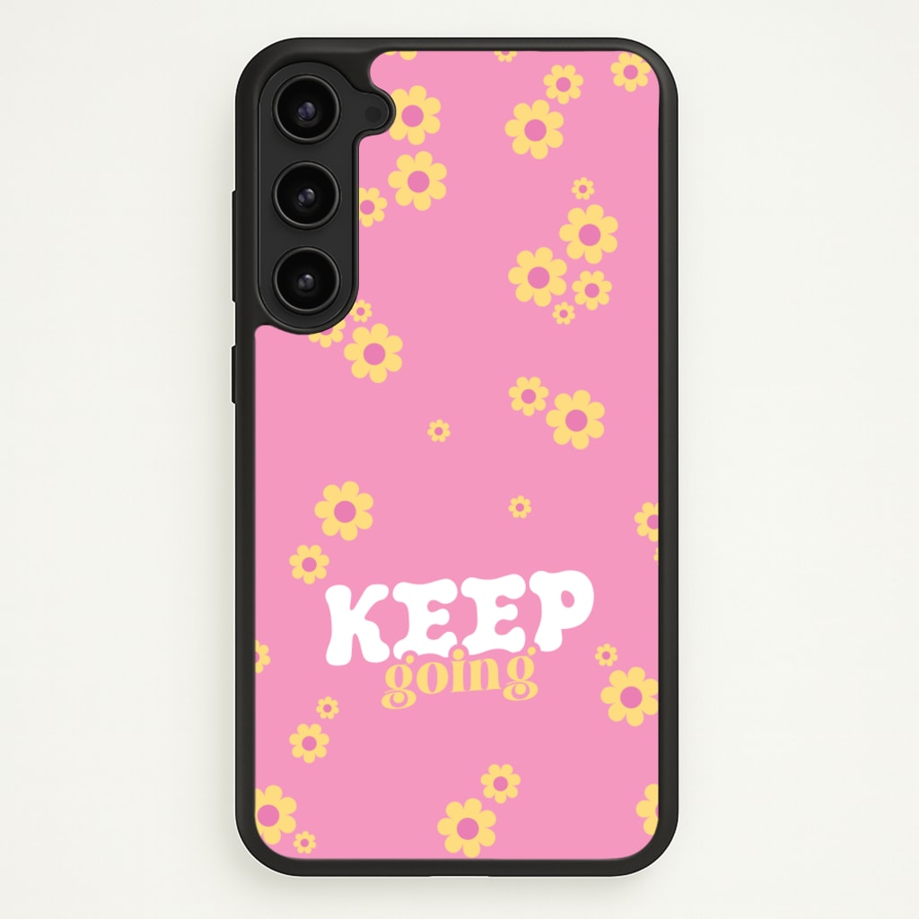 Keep Going - Quotes Phone Case for Galaxy S23
