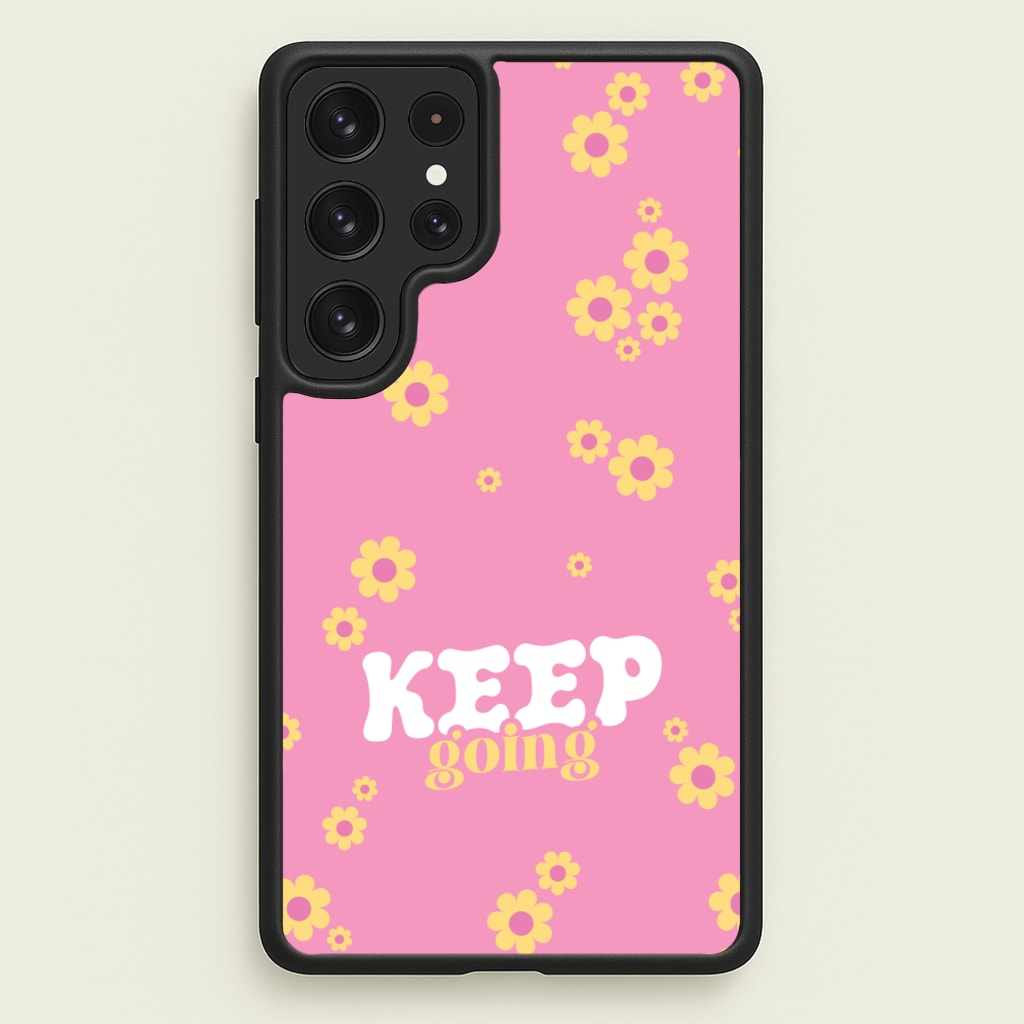 Keep Going - Quotes Phone Case for Galaxy S22 Ultra