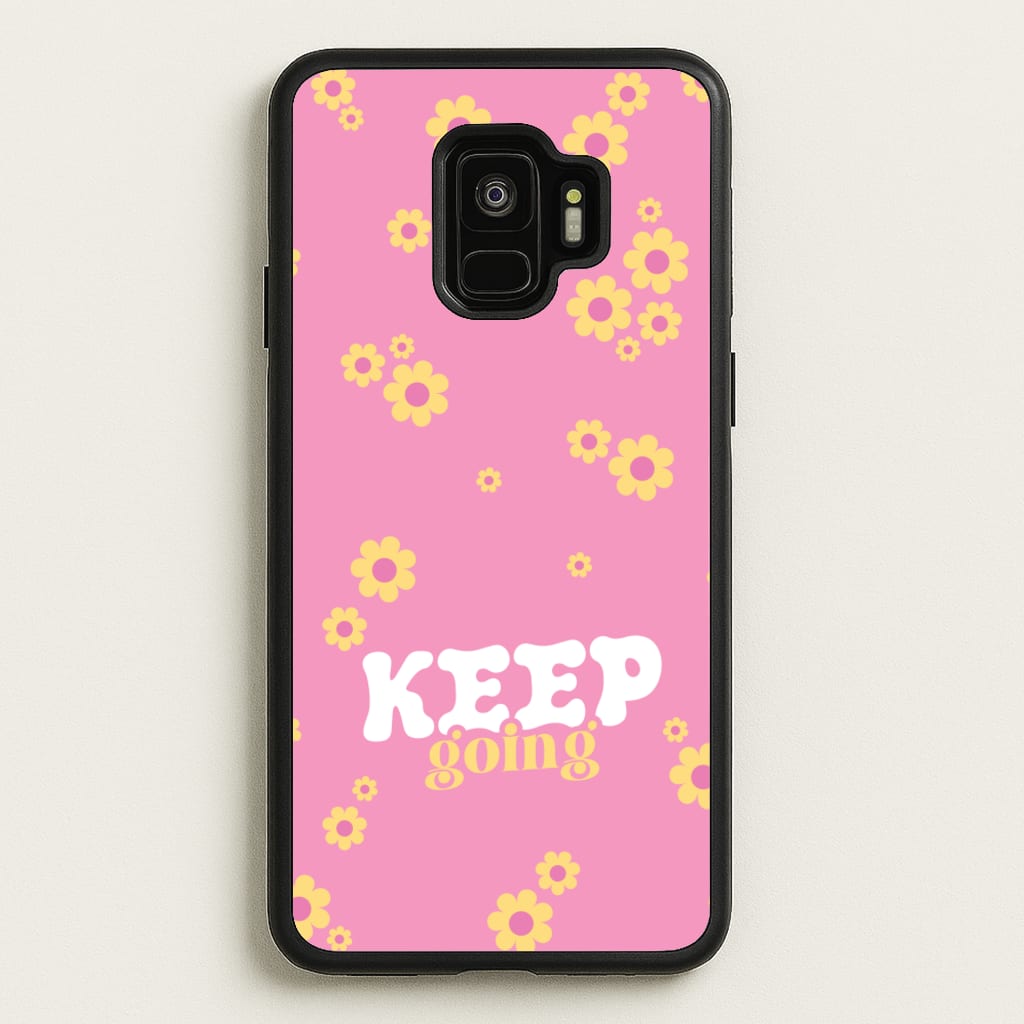 Keep Going - Quotes Phone Case for Galaxy S9