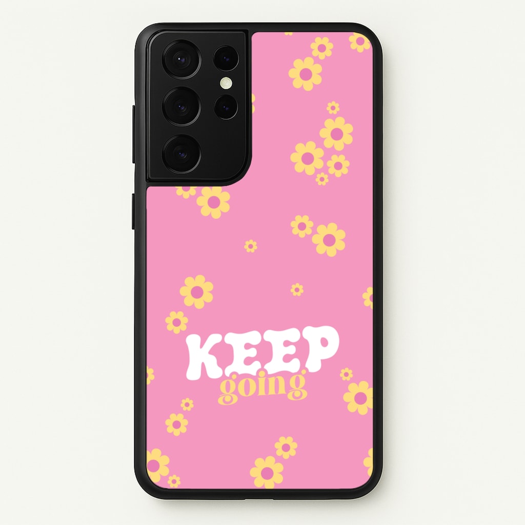 Keep Going - Quotes Phone Case for Galaxy S21 Ultra