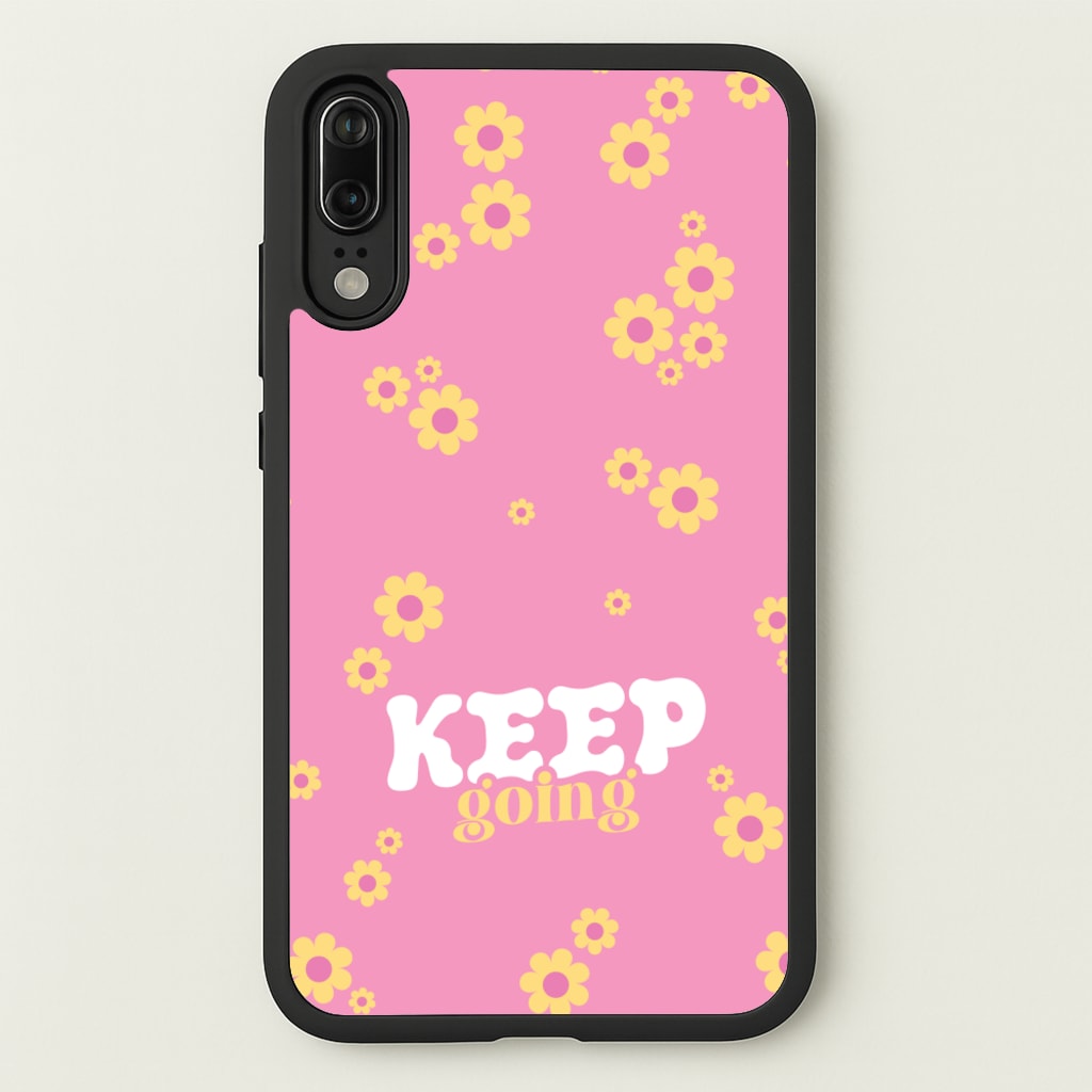 Keep Going - Quotes Phone Case for Huawei P20