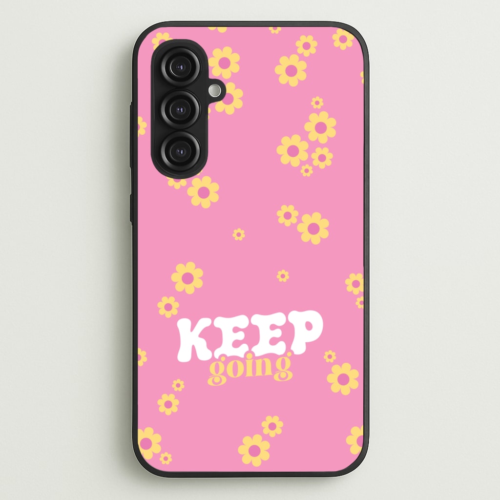 Keep Going - Quotes Phone Case for Galaxy S23FE