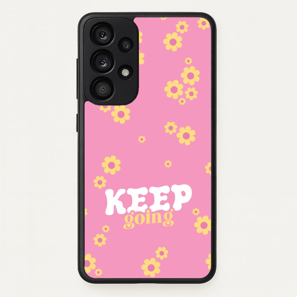 Keep Going - Quotes Phone Case for Galaxy A53