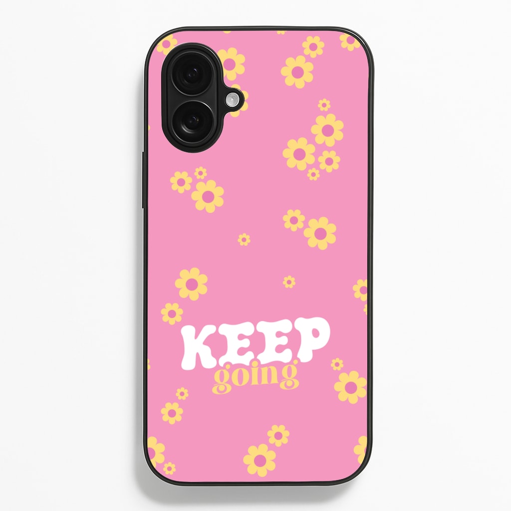Keep Going - Quotes Phone Case for iPhone 16 Plus