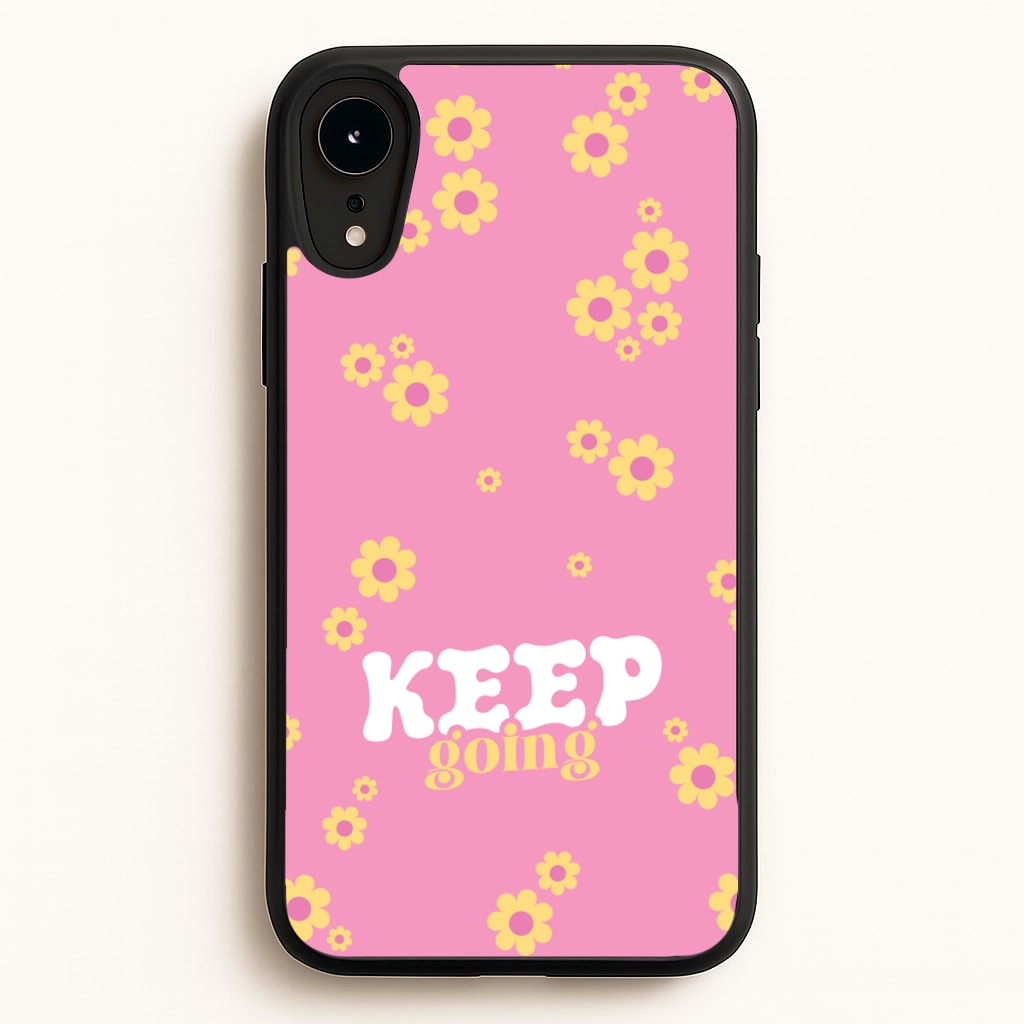 Keep Going - Quotes Phone Case for iPhone XR