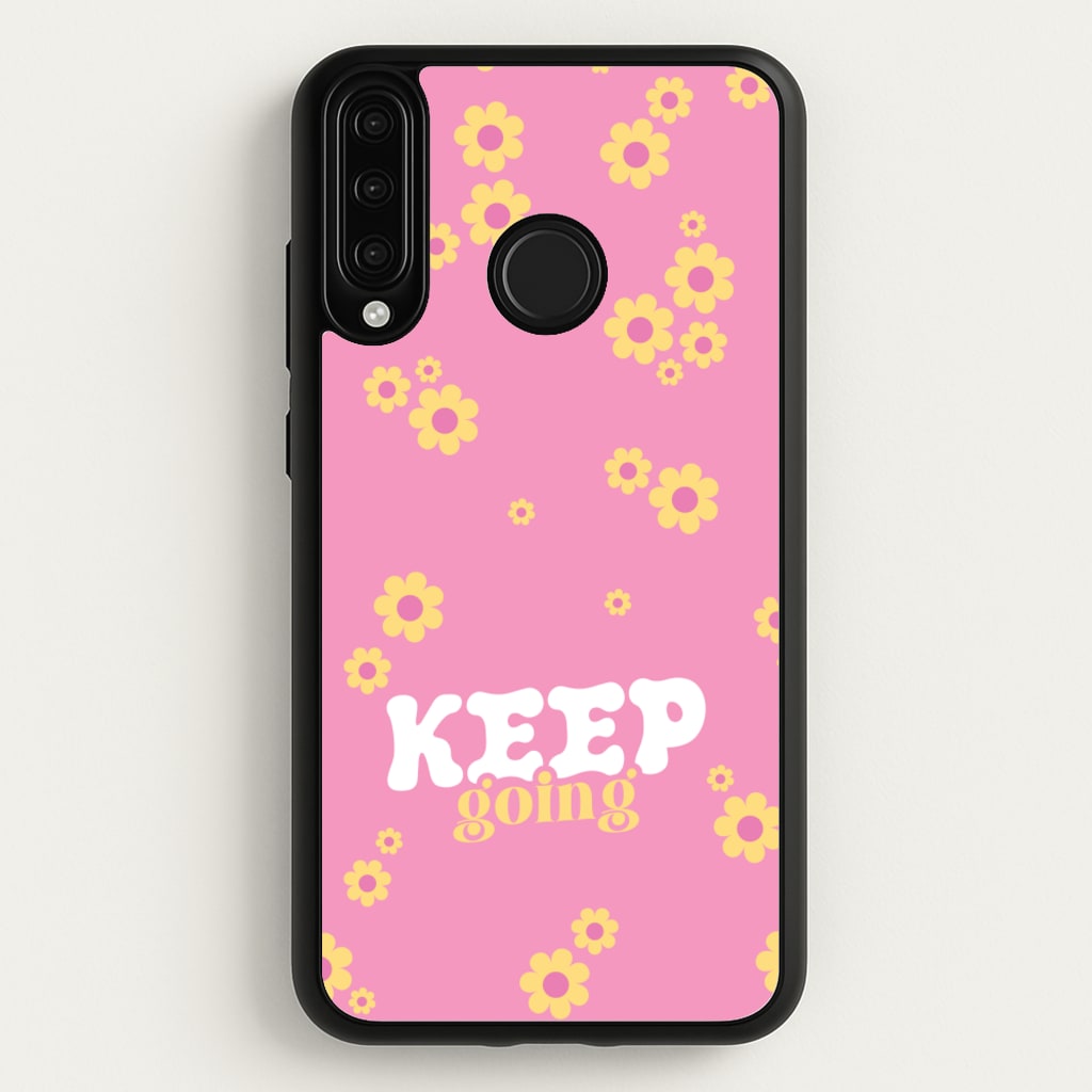 Keep Going - Quotes Phone Case for Huawei P30 Lite