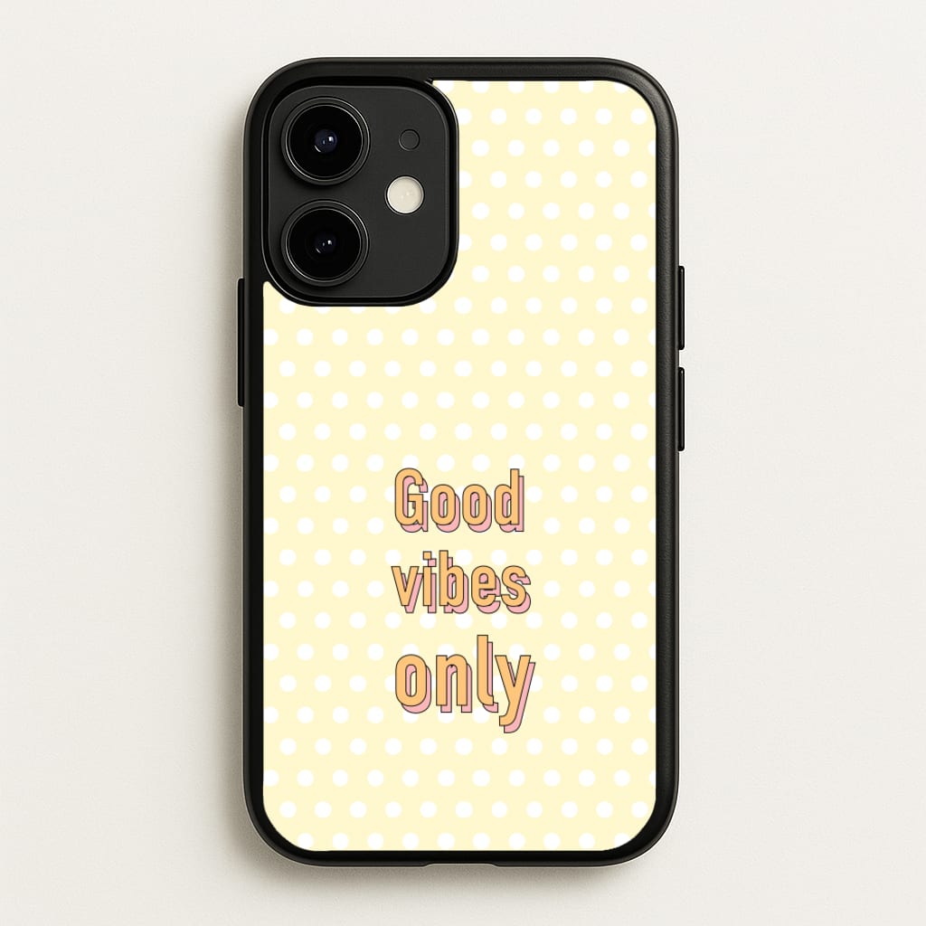 Good Vibes Only - Quotes Phone Case for iPhone 12 / 12 Pro