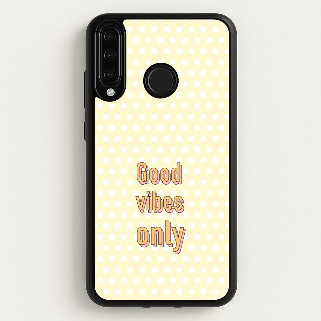 Good Vibes Only - Quotes Phone Case for Huawei P30 Lite