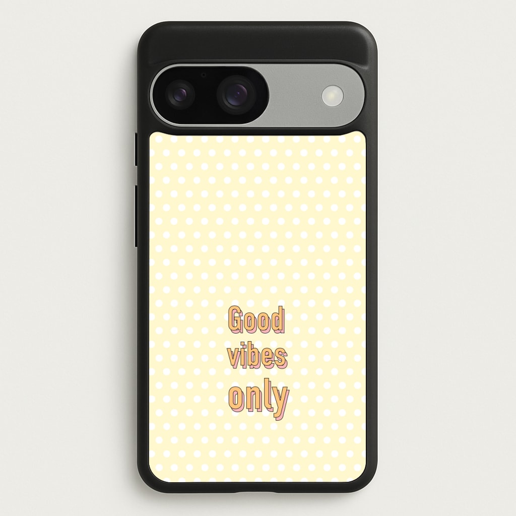 Good Vibes Only - Quotes Phone Case for Google Pixel 9 / 9 Pro