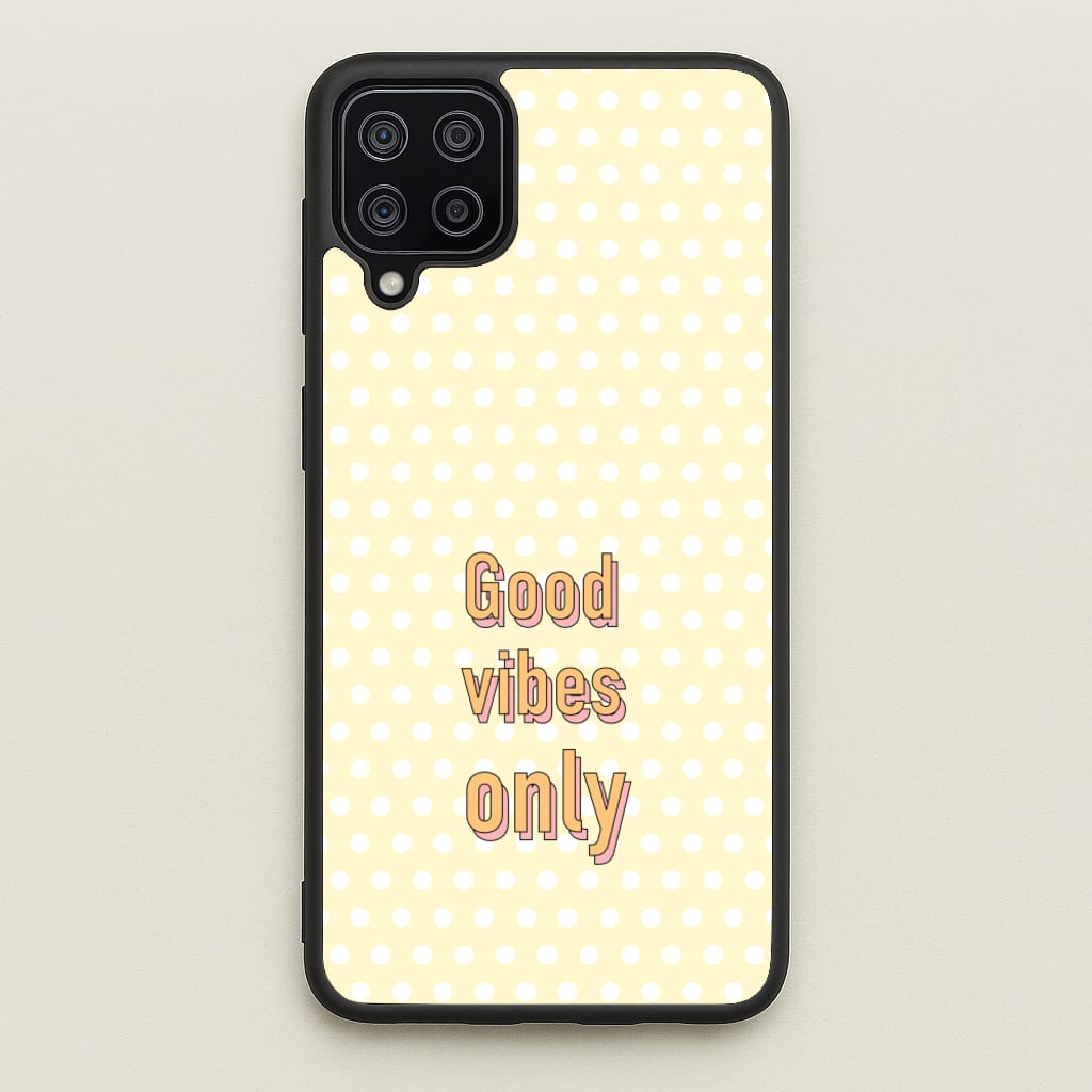 Good Vibes Only - Quotes Phone Case for Galaxy A12
