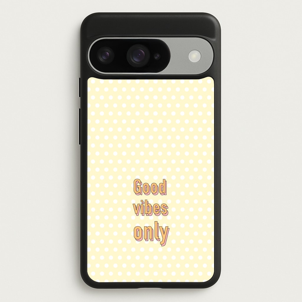 Good Vibes Only Phone Case for Google Pixel 10 / 10 Pro