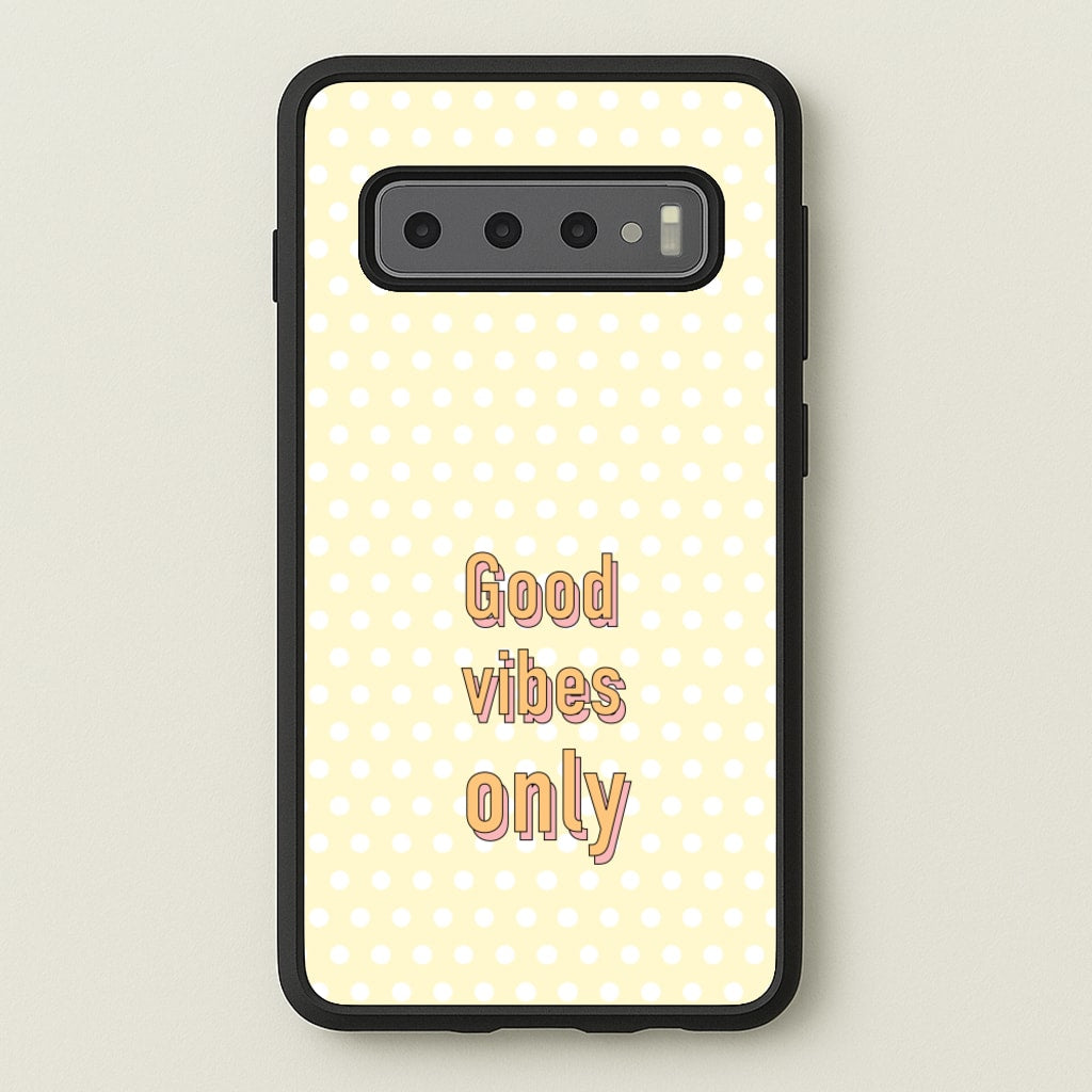 Good Vibes Only - Quotes Phone Case for Galaxy S10