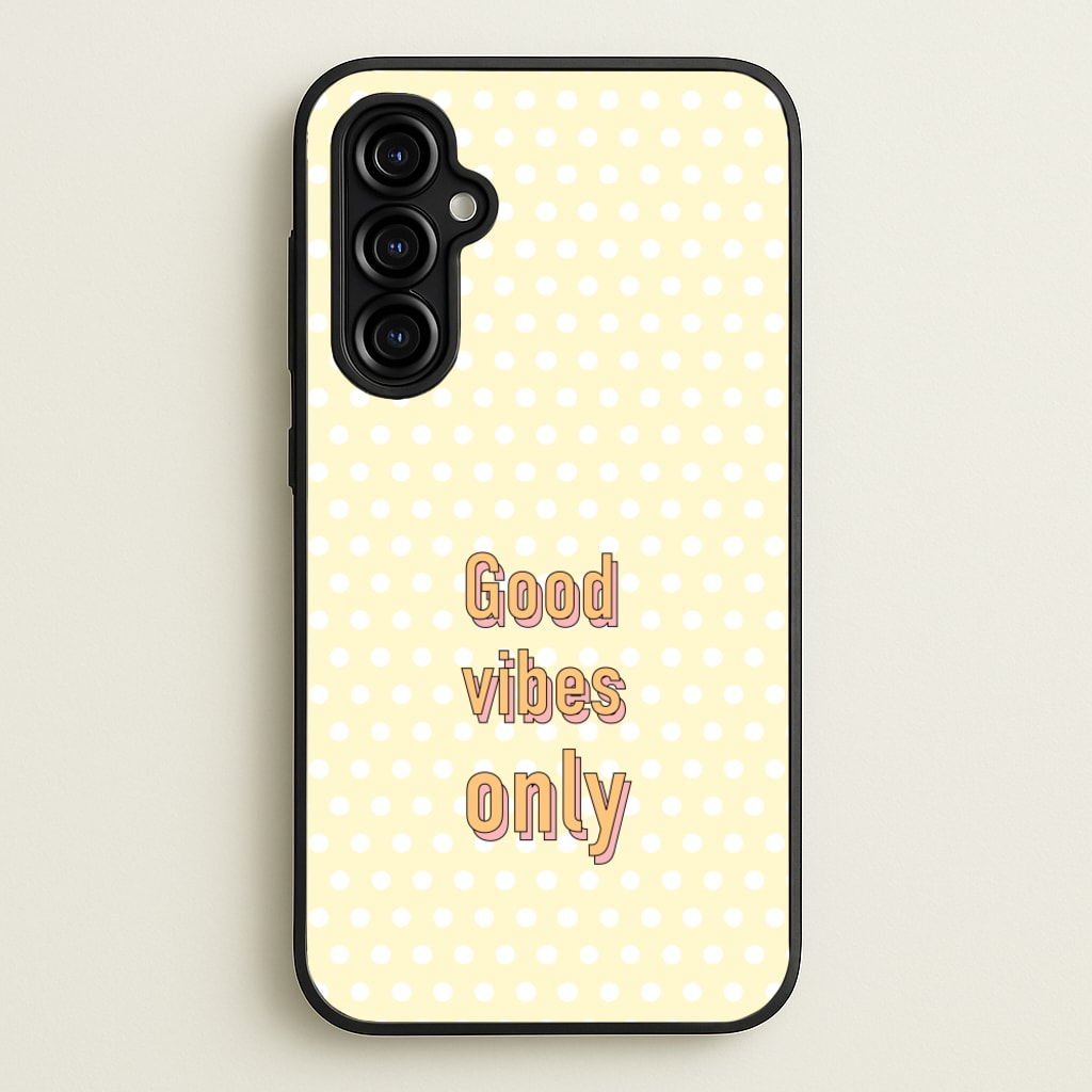Good Vibes Only - Quotes Phone Case for Galaxy A54