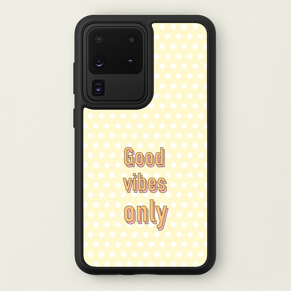 Good Vibes Only - Quotes Phone Case for Galaxy S20 Ultra
