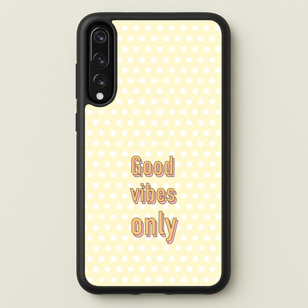 Good Vibes Only - Quotes Phone Case for Huawei P20 Pro
