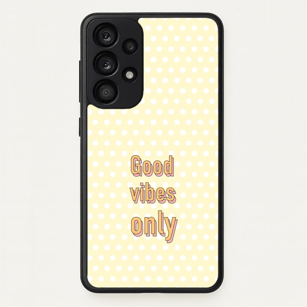 Good Vibes Only - Quotes Phone Case for Galaxy A33