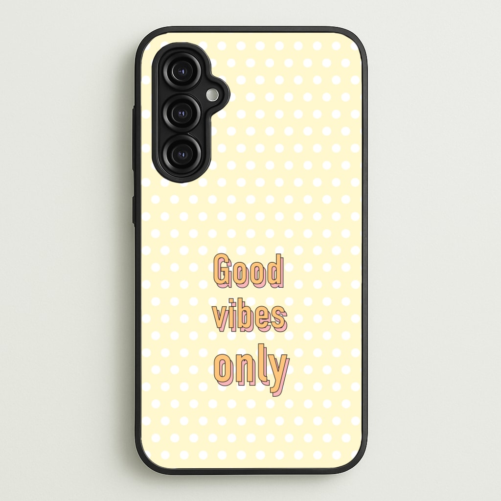 Good Vibes Only - Quotes Phone Case for Galaxy A14
