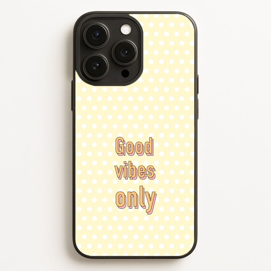 Good Vibes Only - Quotes Phone Case for iPhone 12 Pro Max