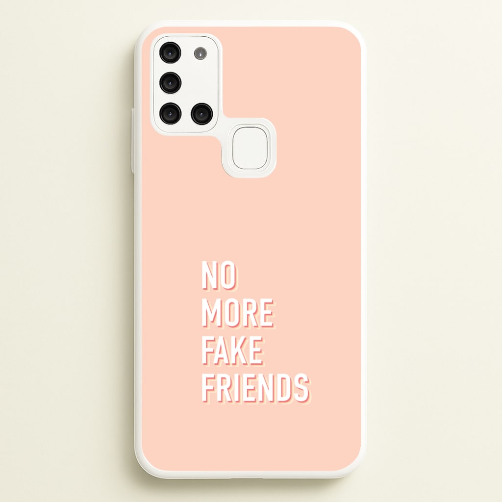 No More Fake Friends - Quotes Phone Case for Galaxy A21s
