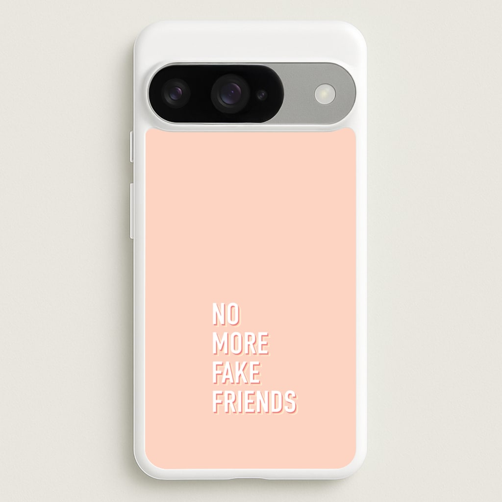 No More Fake Friends Phone Case for Google Pixel 10 / 10 Pro