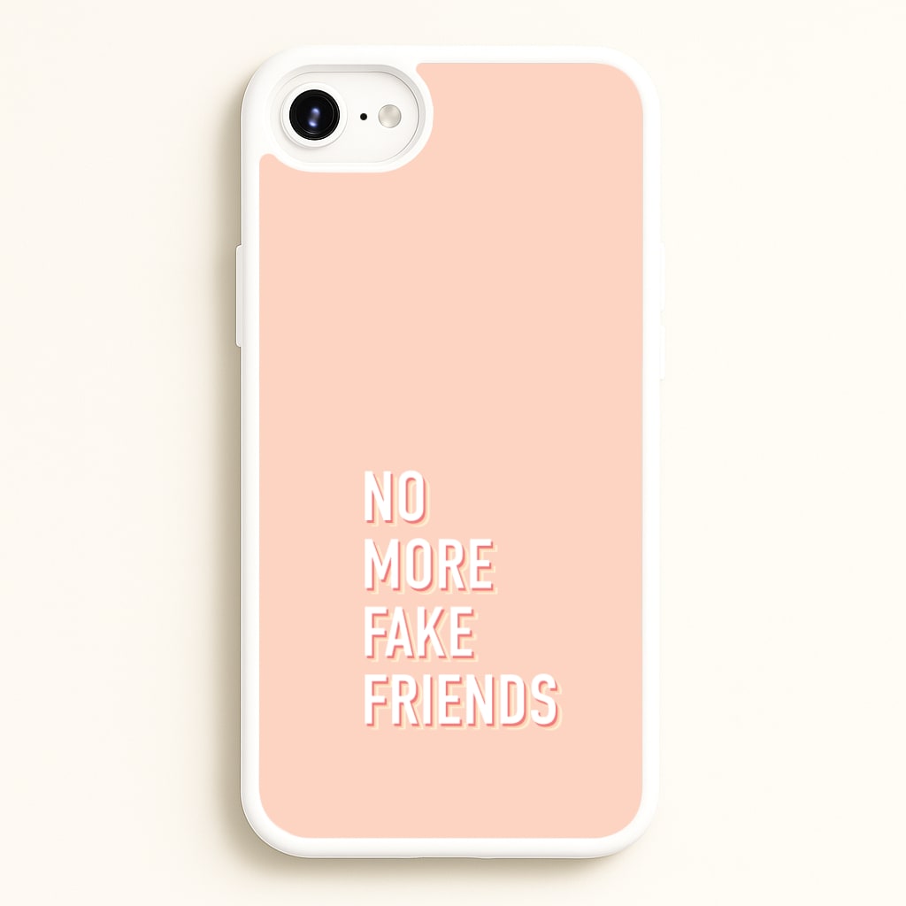 No More Fake Friends - Quotes Phone Case for iPhone 6 Plus / 7 Plus / 8 Plus