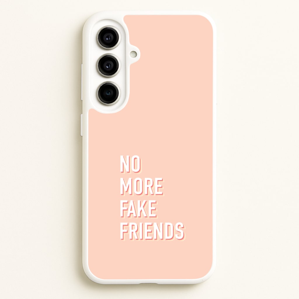 No More Fake Friends - Quotes Phone Case for Galaxy A56