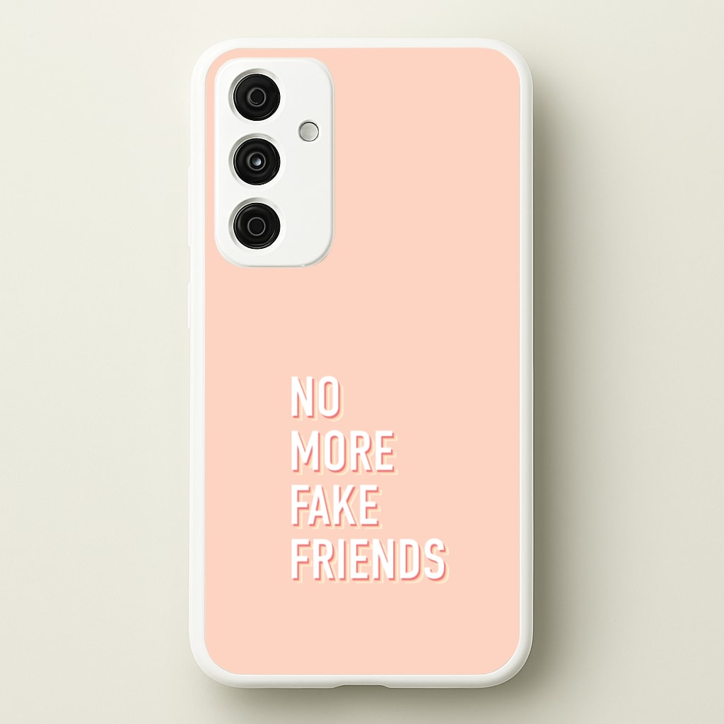 No More Fake Friends - Quotes Phone Case for Galaxy A55