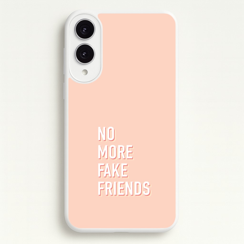 No More Fake Friends - Quotes Phone Case for Galaxy S25 Edge