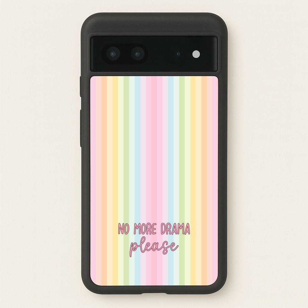 No More Drama Please - Quotes Phone Case for Google Pixel 7