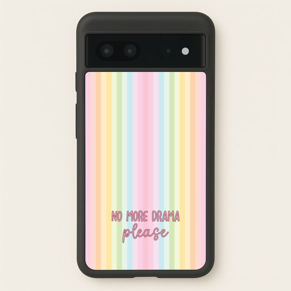 No More Drama Please - Quotes Phone Case for Google Pixel 7