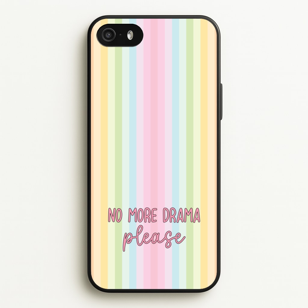 No More Drama Please - Quotes Phone Case for iPhone 5 / 5s / SE 2016