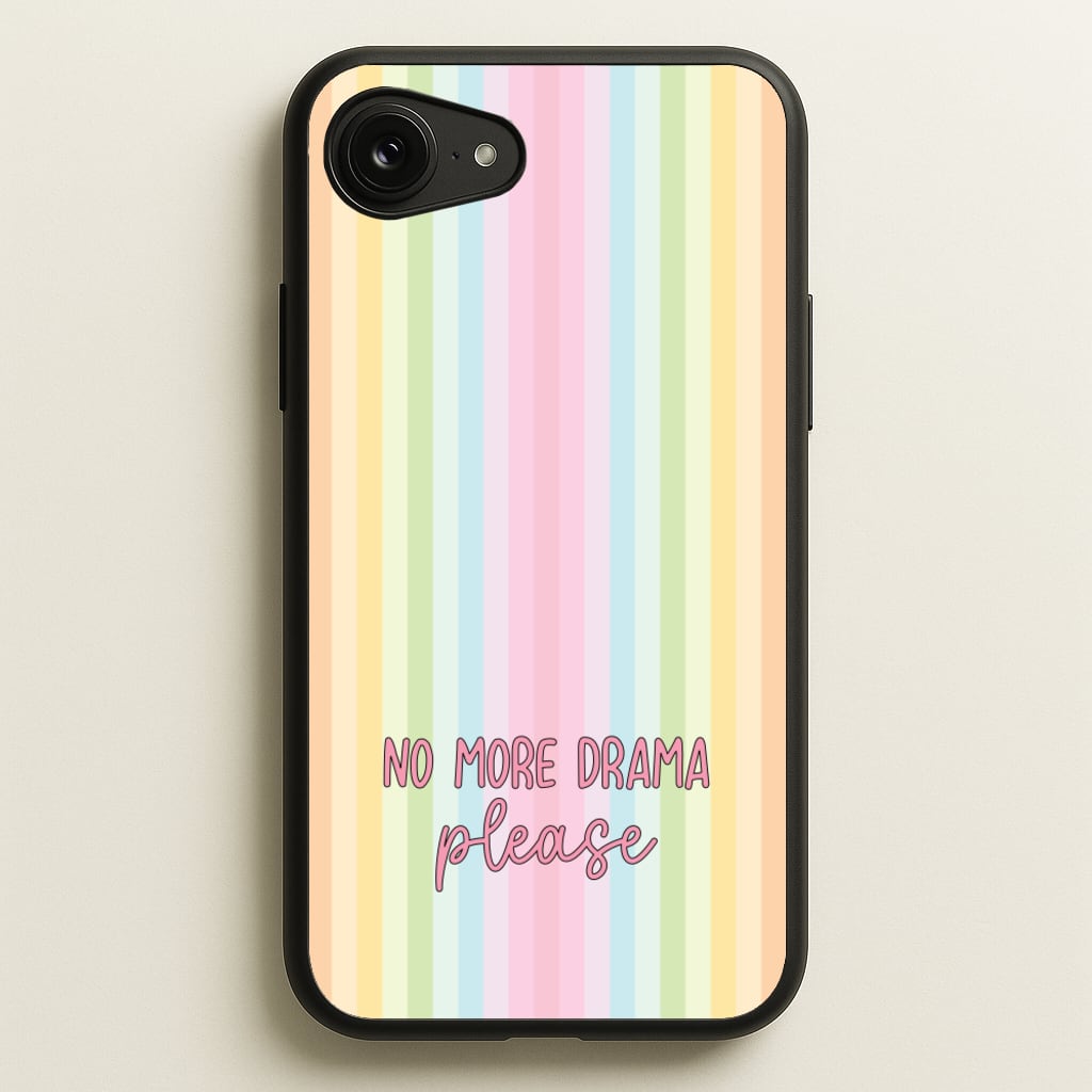 No More Drama Please - Quotes Phone Case for iPhone 16e