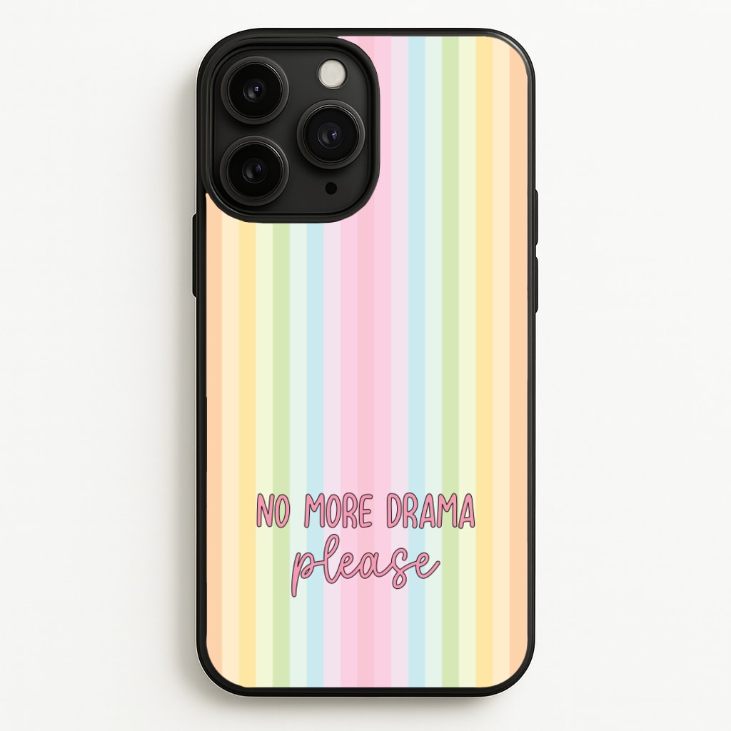 No More Drama Please - Quotes Phone Case for iPhone 11 Pro