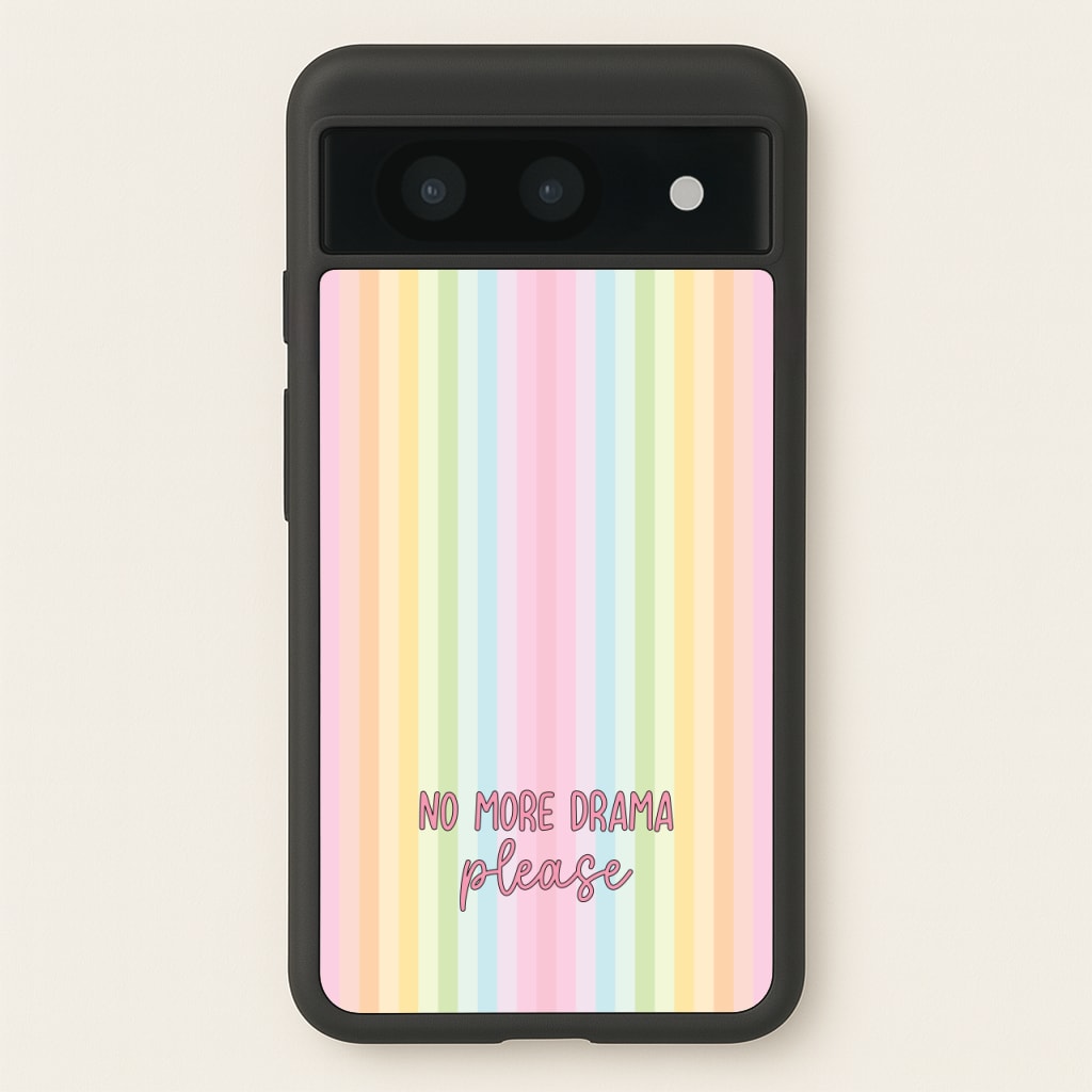 No More Drama Please - Quotes Phone Case for Google Pixel 8a