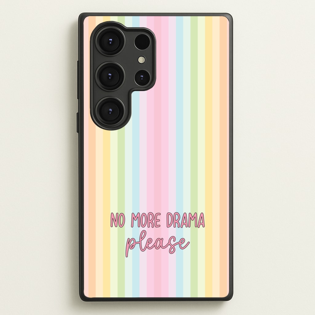 No More Drama Please - Quotes Phone Case for Galaxy S25 Ultra
